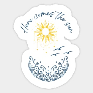 Here comes the sun Sticker